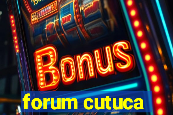 forum cutuca